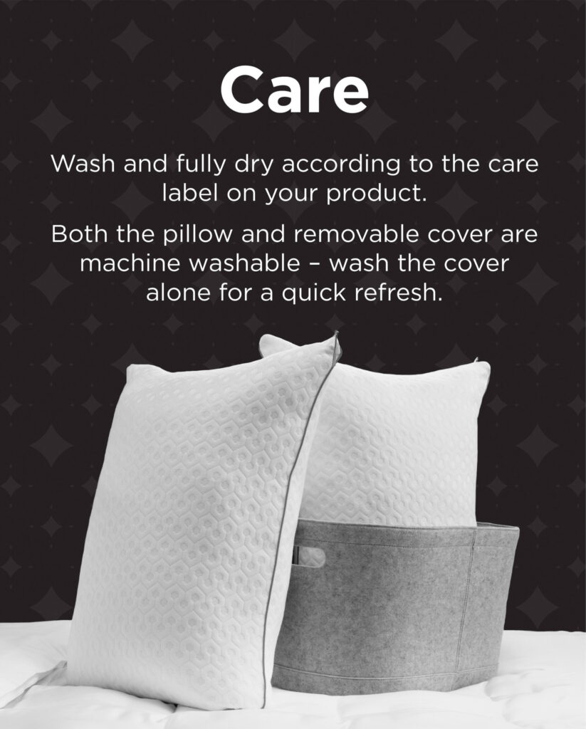 Platinum Pillow Care - Wash and fully dry according to the label on your product.